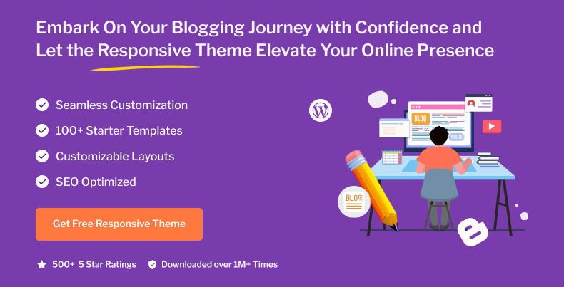 Embark on your blogging journey with confidence and let the Responsive Theme elevate your online presence